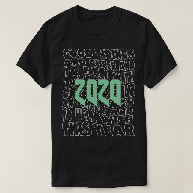 2020 Bra Tidings and Cheer och helvetet med detta T Shirt (Design framsida)