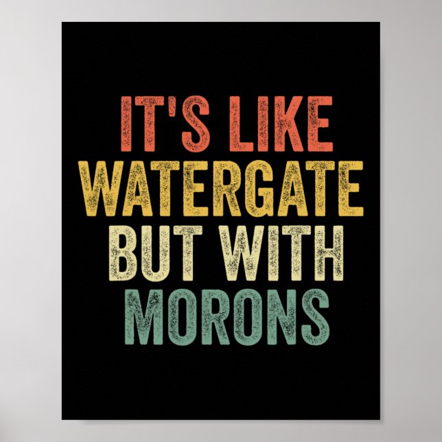 2020: Det är som Watergate men med Morons Anti T Poster (Framsidan)
