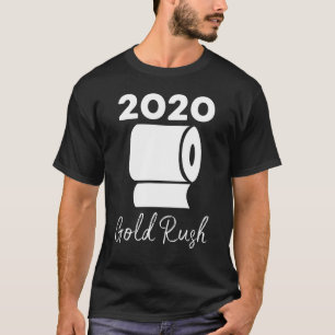 2020 Guld Rush Toilet Papper Funny T Shirt
