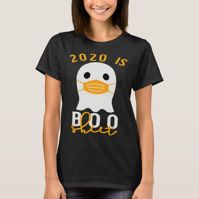2020 Is Boo Sheet Halloween In Quarantine Costume  T Shirt (Framsida)