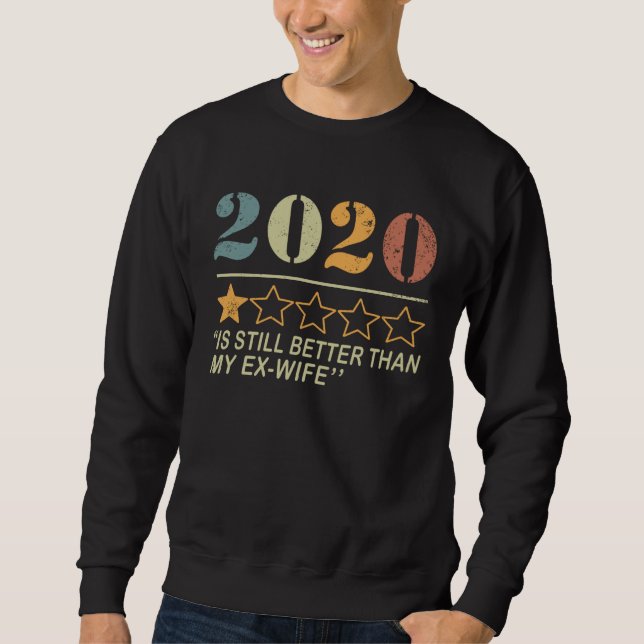 2020 Is Still Better Than My Ex Wife Lång Ärmad Tröja (Framsida)