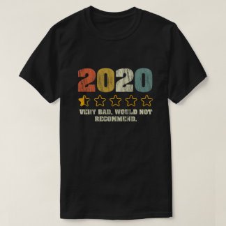 2020 Mycket dåligt skulle inte rekommenderas - 1 s T Shirt