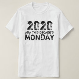 2020 och måndag t shirt