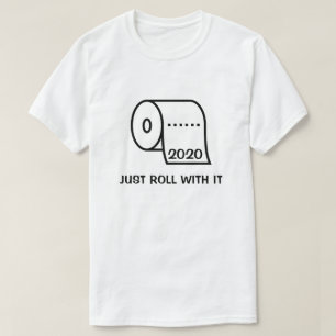 2020 Rulla med den papprare toaletten T Shirt