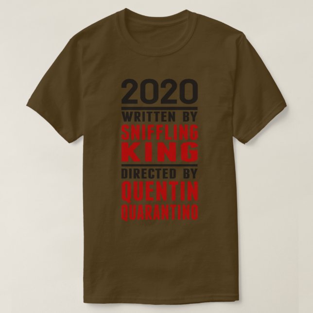 2020 Skriven av Sniffling Kung, skriven av Quentin T Shirt (Design framsida)