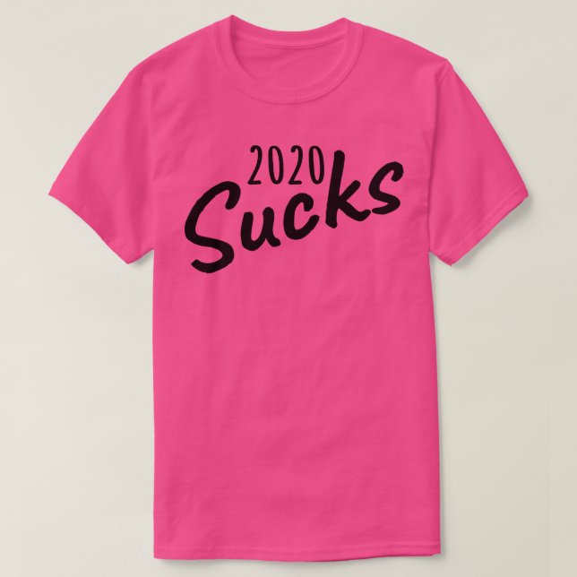 2020 Sucks T Shirt (Design framsida)