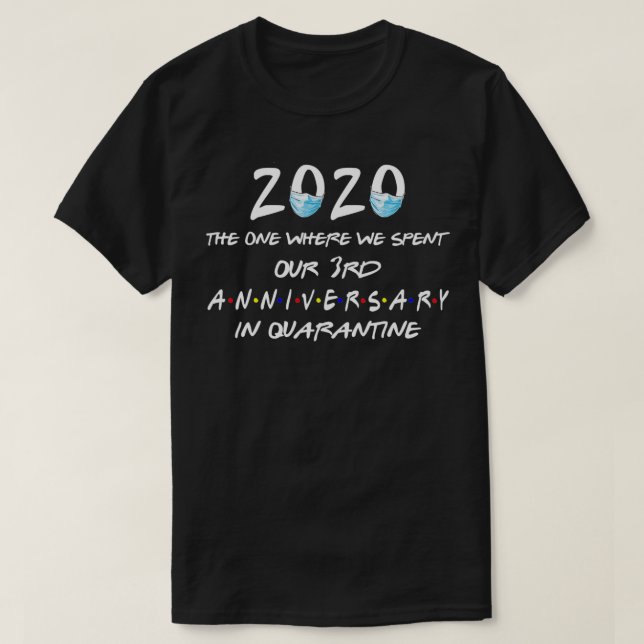 2020 var det år då vi tillbringade vår treårsdag f t shirt (Design framsida)