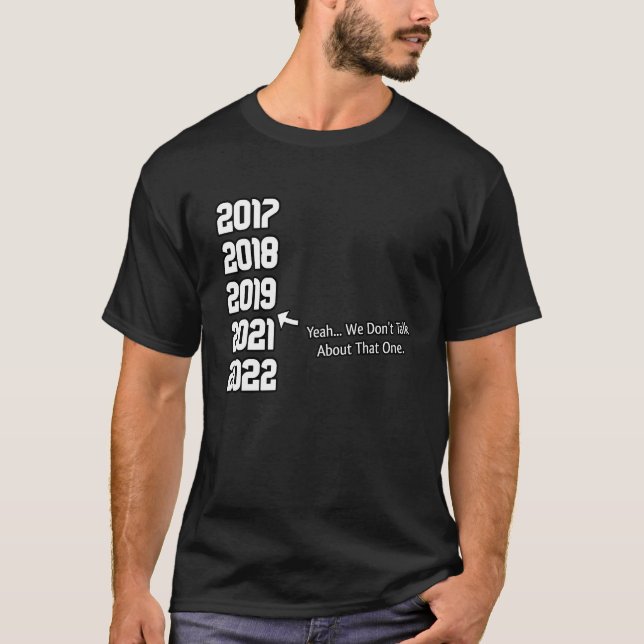 2020 Yeah We Don't Talk About That One  Hilarious T Shirt (Framsida)