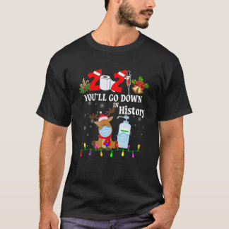 2021 Du kommer att gå ner i historiens julrenare T Shirt
