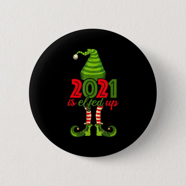2021 Is Elfed Up - Funny Christmas Family Pajama  Knapp (Framsida)