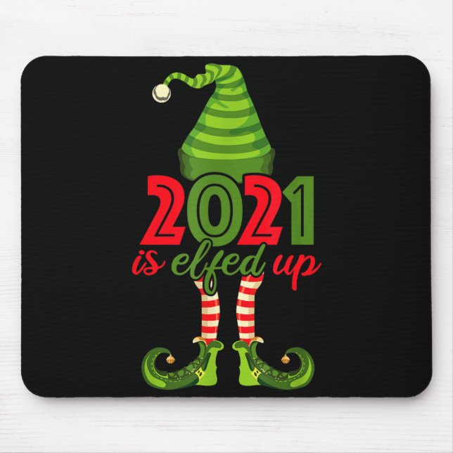 2021 Is Elfed Up - Funny Christmas Family Pajama  Musmatta (Framsidan)