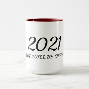 2021 kommer vi att vara i Anpassade nästa år Mugg