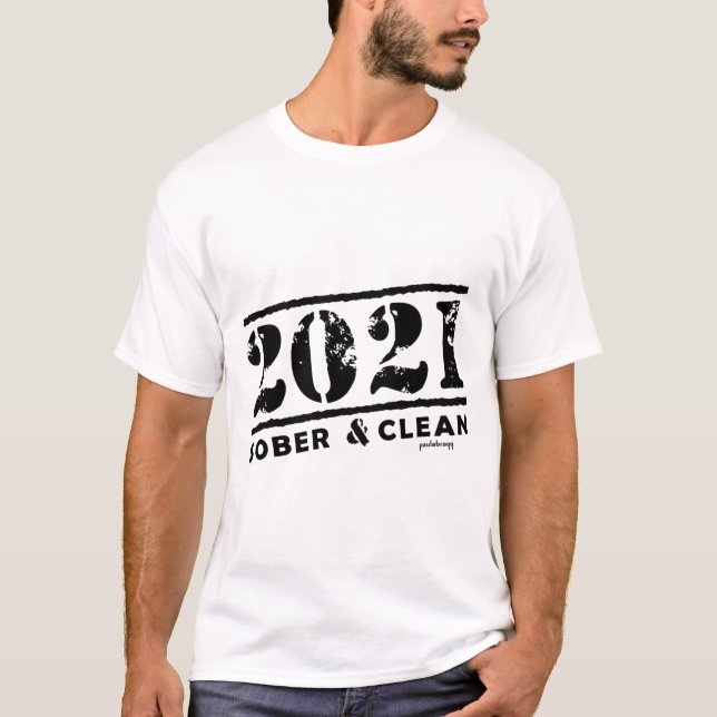 2021 Sober & Clean Drug & Alkohol Addiction Free T Shirt (Framsida)