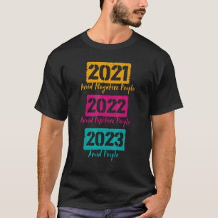 2021 Undvik Negativa människor 2022 Positive Peopl T Shirt