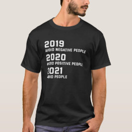2021 Undvik Negativa positiva personer från Humor T Shirt