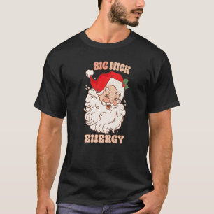 2022 års premie för Big nick Energy Santa Chirstma T Shirt
