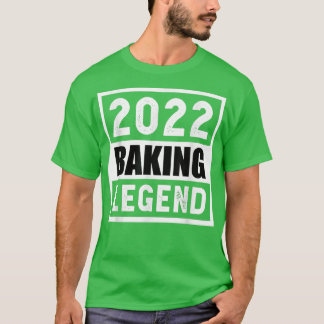 2022 Baking Legend Gift T Shirt