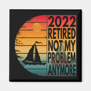2022 PENSIONERAD INTE MITT PROBLEM LÄNGRE MAGNET