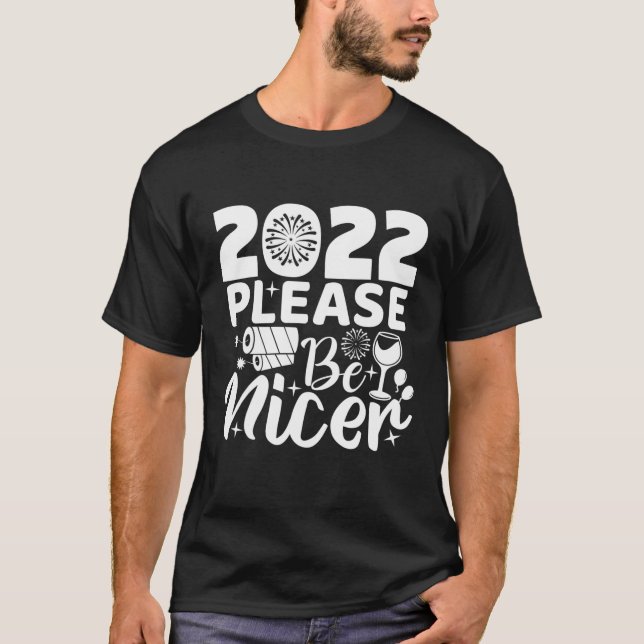 2022 Var snäll och var Nicer Gott nytt år 2022 nyt T Shirt (Framsida)