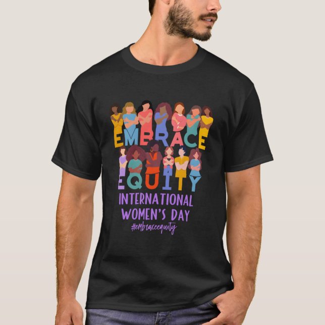 2023 International 'S Day Iwd Embrace Equity T Shirt (Framsida)