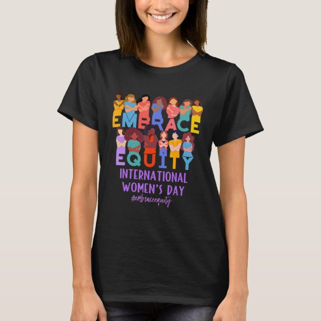 2023 International Women s Day IWD Embrace Equity T Shirt (Framsida)