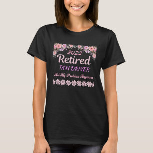 2023 Taxi-chauffören pension för kvinnor T Shirt