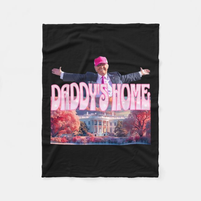 2024 Daddys Home Funny Trump Rosa Ta America Bac B Fleecefilt (Framsidan)