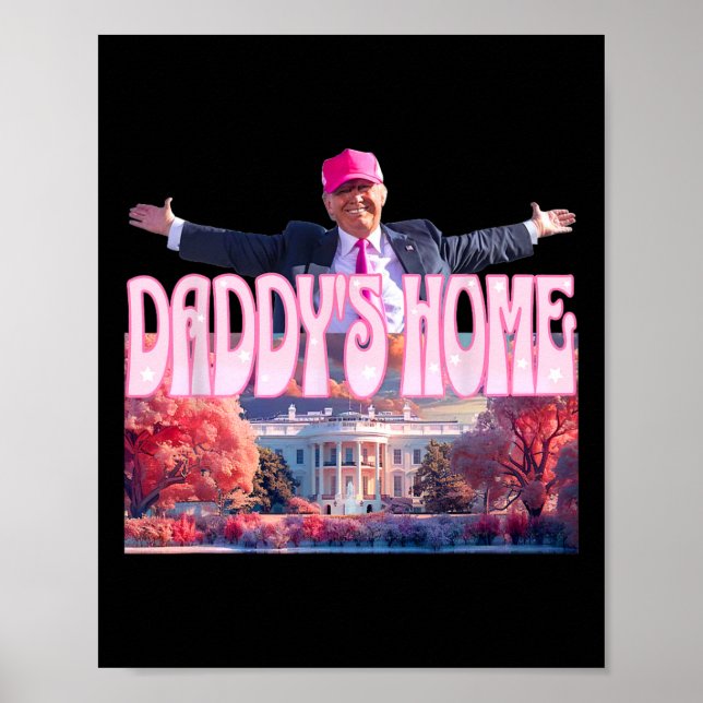 2024 Daddys Home Funny Trump Rosa Ta America Bac B Poster (Framsidan)