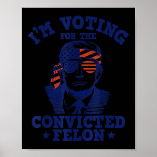 2024 dömd Felon Jag röstar dömd Felon 20 Poster