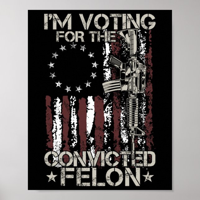 2024 dömd Felon - jag röstar fälld Felon Poster (Framsidan)
