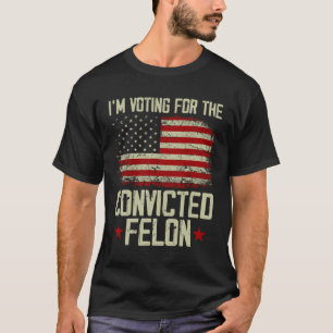 2024 dömd Felon - jag röstar fälld Felon T Shirt
