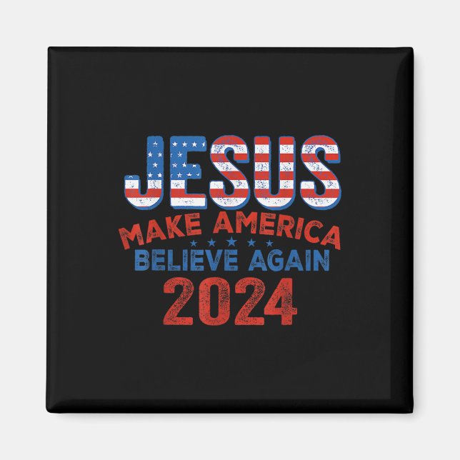 2024: Förmå Amerika att tro igen 4 juli Kristus Magnet (Framsidan)