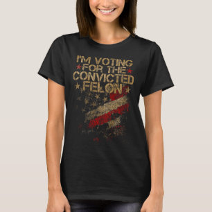 2024 - Jag röstar dömd Felon 2024 på baksidan T Shirt