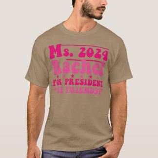 2024 Rachel för president Hi Friends lustig T Shirt