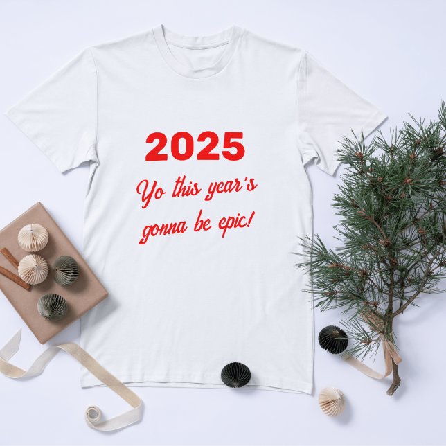 2025 års Epic-år - Anpassningsbar T-Shirt (Skapare uppladdad)