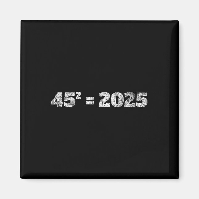 = 2025 Donald Trump Ekvation 45 47 Maga Val 2 Magnet (Framsidan)