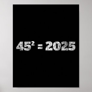 = 2025 Donald Trump Ekvation 45 47 Maga Val 2 Poster