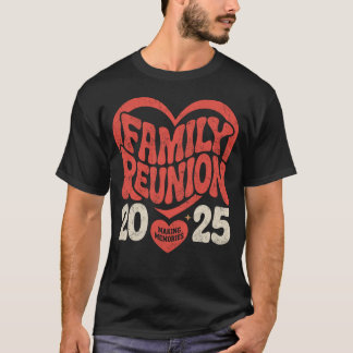 2025 Familjeåterförening - Skapar minnen T Shirt
