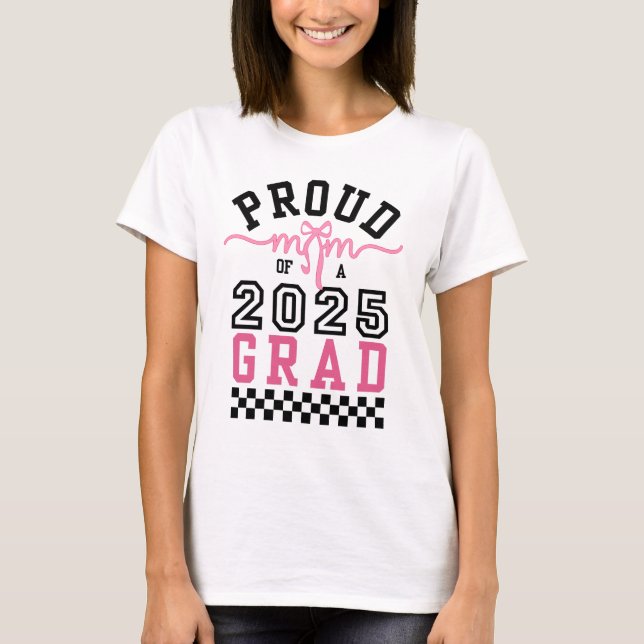 2025 Grad Proud Mamma T Shirt (Framsida)