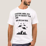2025 Håll min öl nyårsdag T Shirt<br><div class="desc">Alla: Wowen, 2024 var det Craziraste året någonsin! 2025: Håll mitt öl. Detta lustigt sarkastiska citattecken är underbart för manar och kvinnor som behållor spår efter nuvarande händelse, och tänka 2025 kan vara mer ett galet år än 2024. Vad kan göra 2025 värre än 2024? En främmande invasion, naturligtvis! Perfekt...</div>