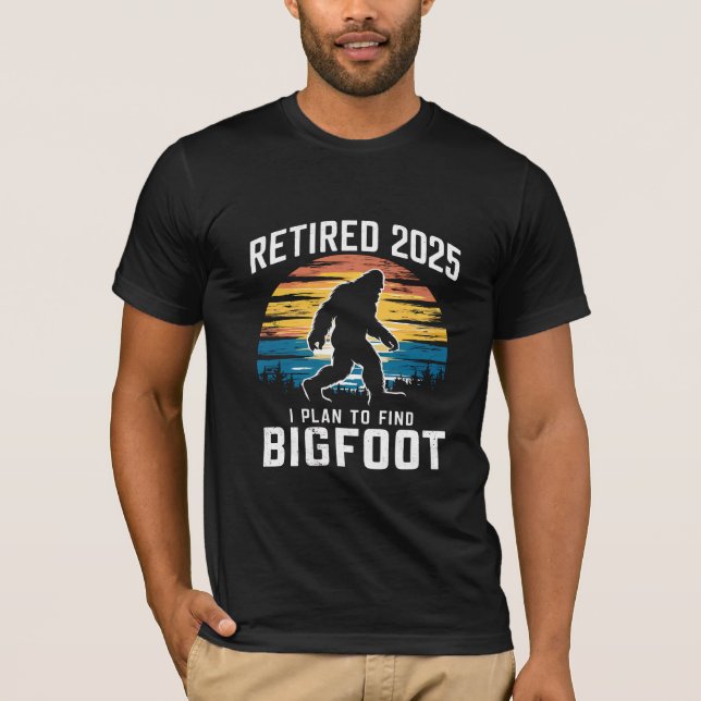 2025 planerar jag att hitta Bigfoot Pension T Shirt (Framsida)