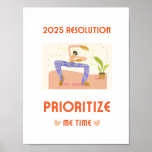 2025 RESOLUTION PRIORITERAS ME TIME wall art Poster