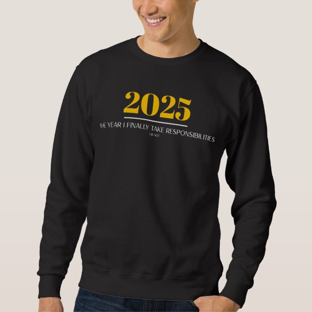 2025 The Year I Finally Take Responsibilities Lång Ärmad Tröja (Framsida)