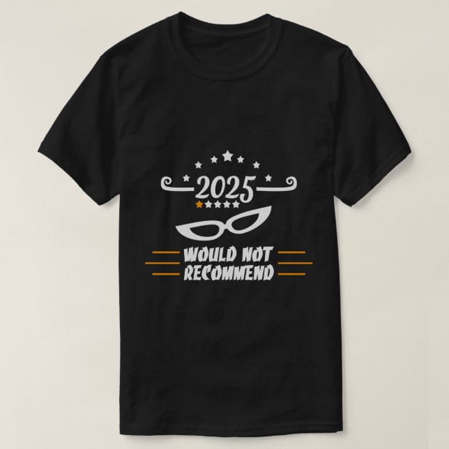 "2025 Would Not Recommend" Funny One Star Review T Shirt (Design framsida)