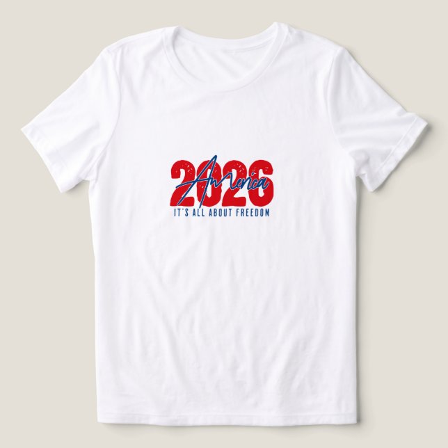 2026 America – It’s All About Freedom Patriotic T Shirt (Design Framsida)