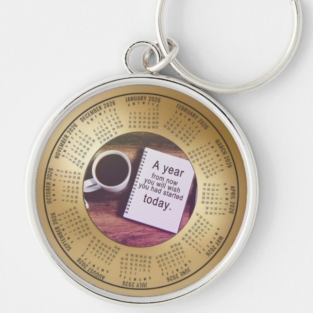 2026 Calendar Keychain Quote A Year From Now Rund Silverfärgad Nyckelring (Framsidan)