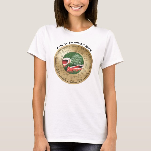 2026 Calendar Quote A House Becomes a Home T Shirt (Framsida)