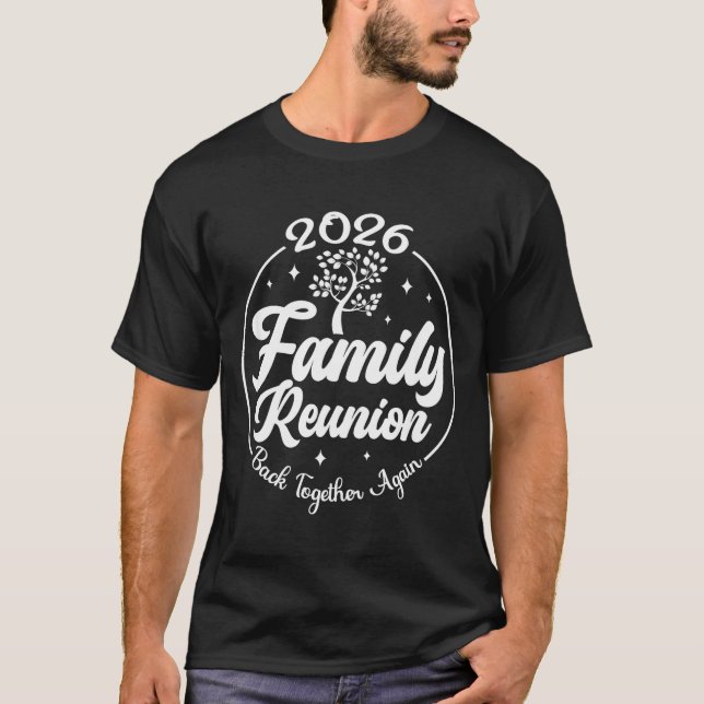2026 Family Reunion Back Together Again Reunion Ma T Shirt (Framsida)