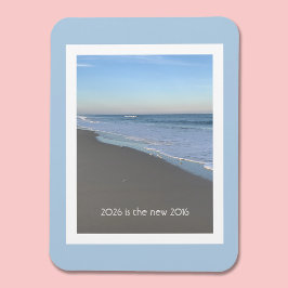 2026 is the new 2016 Beach Theme Quote Magnet