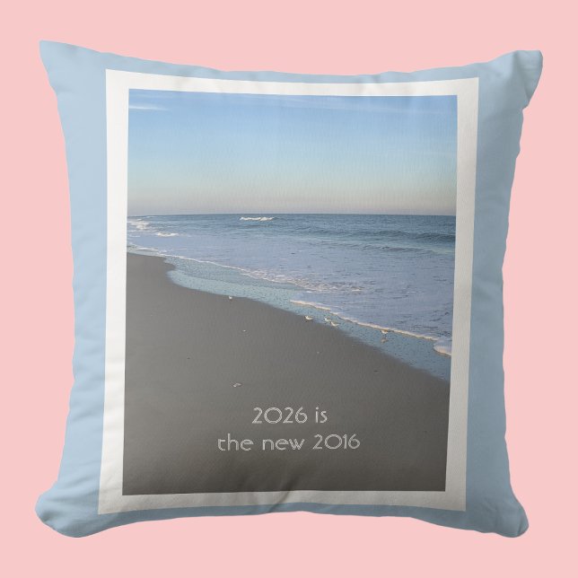 2026 is the new 2016 Beach Themed Pillow Kudde (Skapare uppladdad)